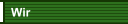 Wir