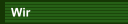 Wir